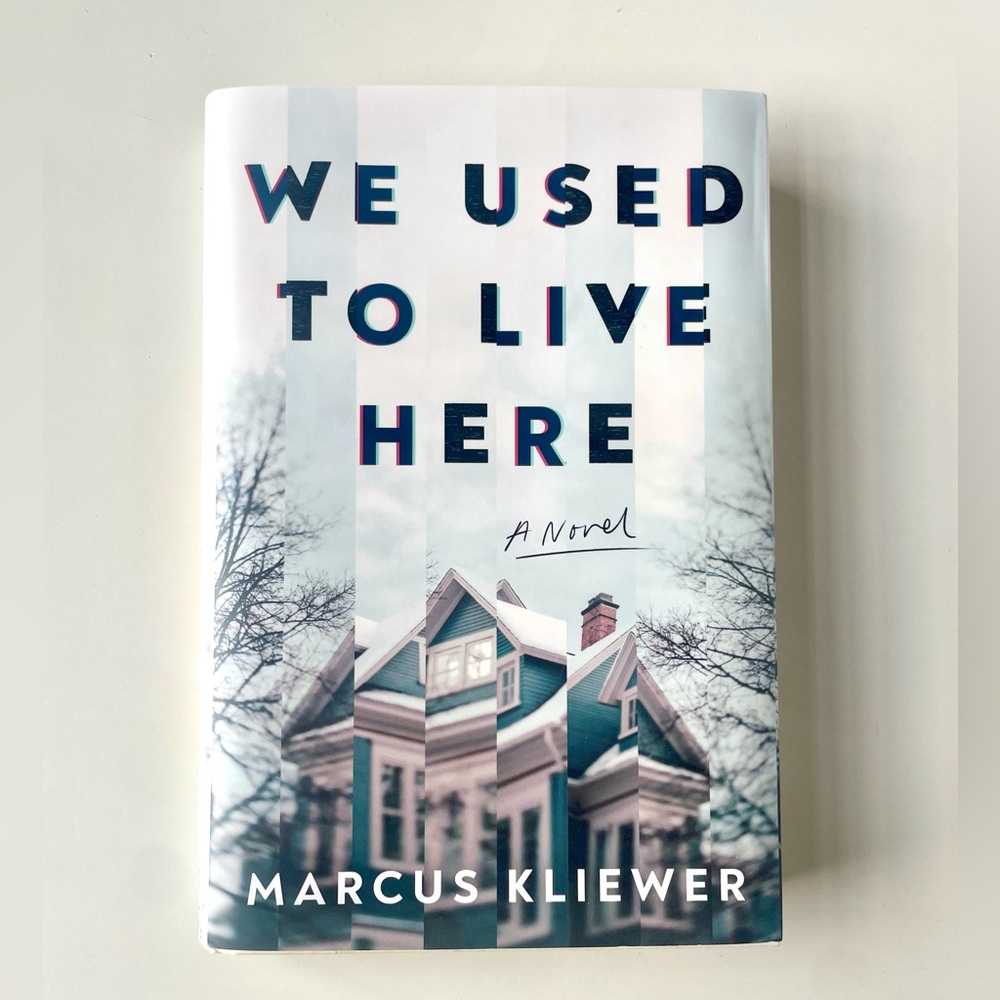 We Used To Live Here:  A novel by Marcus KLIEWER. Thriller Mystery Supernatural